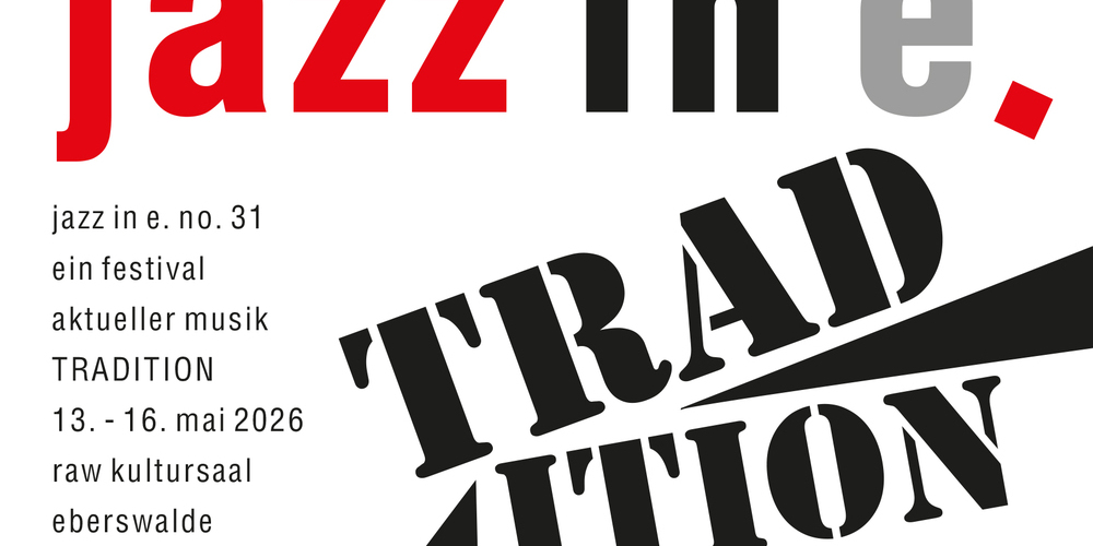 Tickets Early Bird Festivalpass  jazz in e. no 31 vom 13. bis 16. Mai 2026,  in Eberswalde